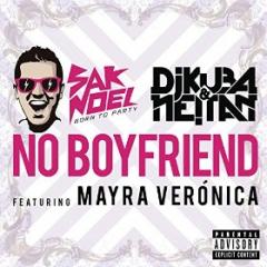 SAK NOEL, DJ KUBA & NEITAN FT. MAYRA VERONICA - NO BOYFRIEND